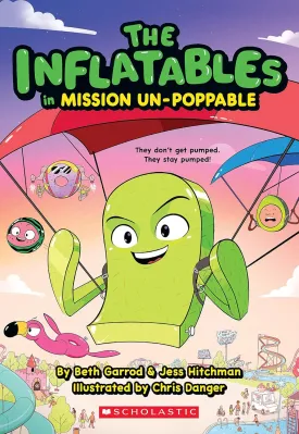The Inflatables in Mission Un-Poppable (The Inflatables #2) Paperback  July 19, 2022